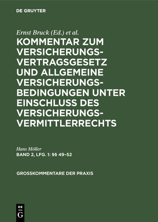 Kommentar zum Versicherungsvertragsgesetz und Allgemeine Versicherungsbedingungen... / §§ 49?52 - Hans Möller; Ernst Bruck