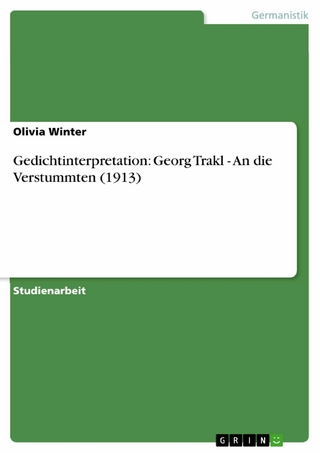 Gedichtinterpretation: Georg Trakl - An die Verstummten (1913) - Olivia Winter