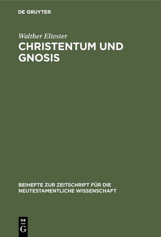 Christentum und Gnosis - Walther Eltester