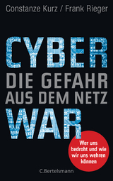 Cyberwar – Die Gefahr aus dem Netz - Constanze Kurz, Frank Rieger