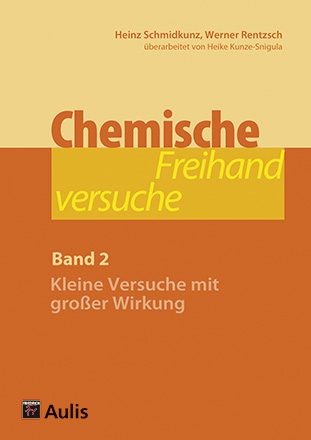 Chemische Freihandversuche (Band 2) - Heinz Schmidkunz, Werner Rentzsch