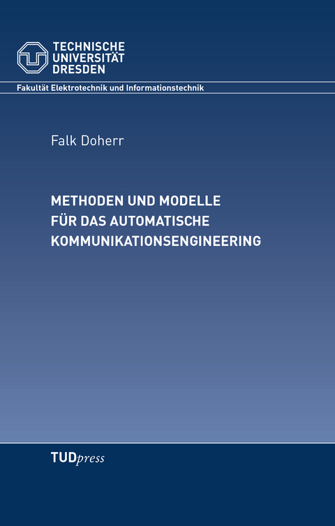 Methoden und Modelle für das automatische Kommunikationsengineering - Falk Doherr