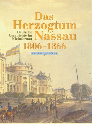 Das Herzogtum Nassau 1806-1866 - Winfried Schüler