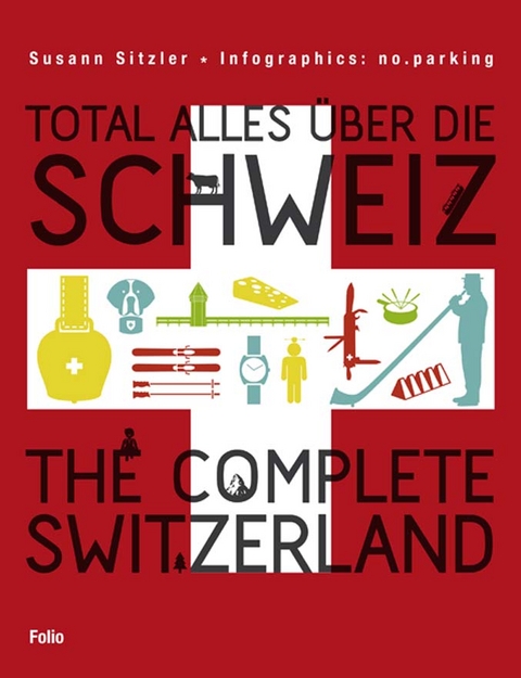 Total alles über die Schweiz / The Complete Switzerland - Susann Sitzler