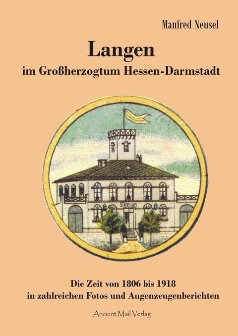 Langen im Großherzogtum Hessen-Darmstadt - Dr. Manfred Neusel