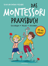 Das Montessori-Praxisbuch. Grundlagen - Rituale - Aktivitäten - Sylvie D'Esclaibes, Noémie D'Esclaibes