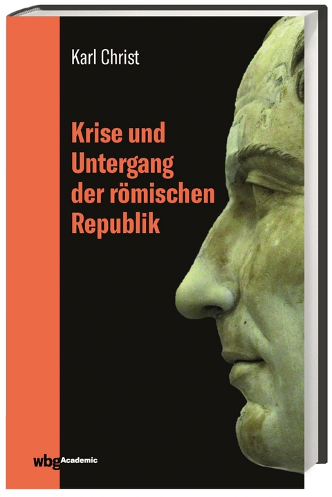 Krise und Untergang der römischen Republik - Karl Christ