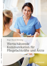 Wertschätzende Kommunikation für Pflegefachkräfte und Ärzte - Birgit Brand-Hörsting