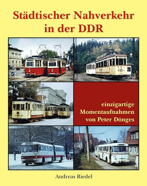 Städtischer Nahverkehr in der DDR - Andreas Riedel
