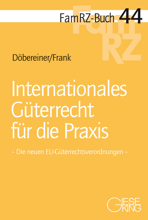 Internationales Güterrecht für die Praxis - Christoph Döbereiner, Susanne Frank