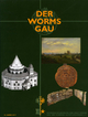 Der Wormsgau: Band 33 (2017) (Der Wormsgau / Wissenschaftliche Zeitschrift der Stadt Worms und des Altertumsvereins Worms e. V.)