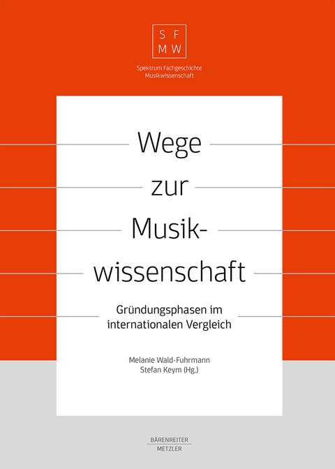 Wege zur Musikwissenschaft / Paths to Musicology - 