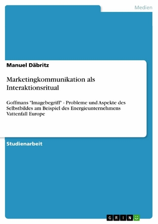 Marketingkommunikation als Interaktionsritual - Manuel Däbritz