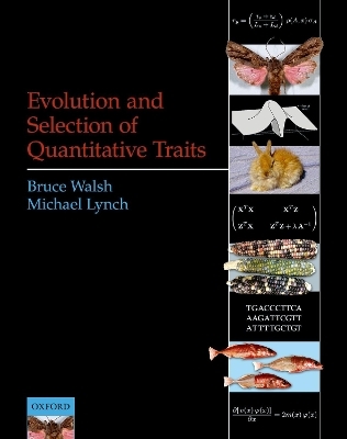 Evolution and Selection of Quantitative Traits - Bruce Walsh; Michael Lynch