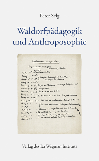 Waldorfpädagogik und Anthroposophie - Peter Selg