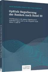 OpRisk-Regulierung der Banken nach Basel III - Patrik Buchmüller, Marcus Haas, Frank Beekmann