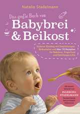 Das große Buch von Babybrei & Beikost - Natalie Stadelmann