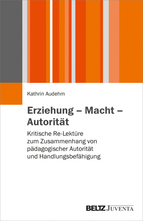 Erziehung – Macht – Autorität - Kathrin Audehm