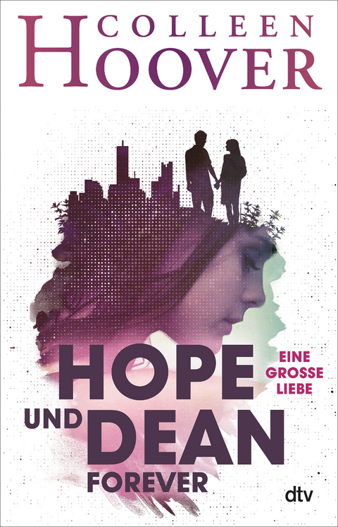 Hope und Dean forever – Eine große Liebe - Colleen Hoover