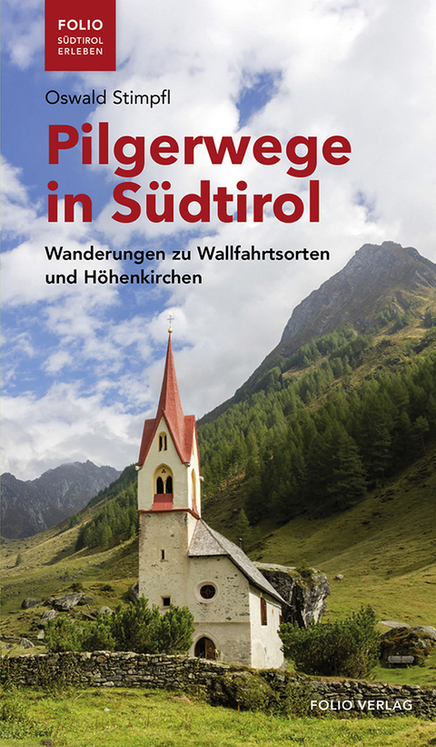 Pilgerwege in Südtirol - Oswald Stimpfl