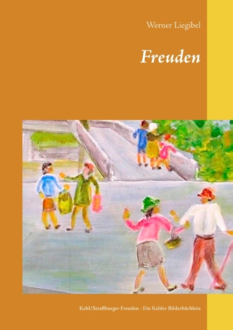 Freuden - Kehl/Straßburger Freuden - Werner Liegibel