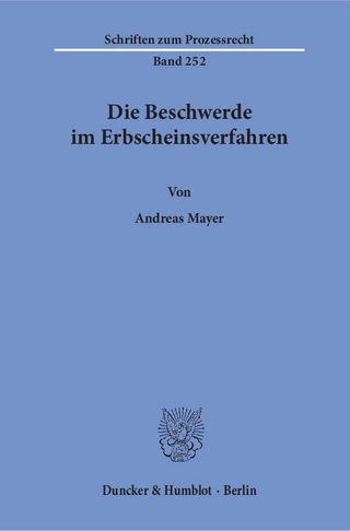 Die Beschwerde im Erbscheinsverfahren. - Andreas Mayer