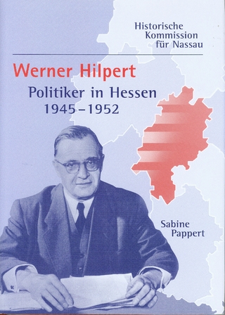 Werner Hilpert - Politiker in Hessen 1945 bis 1952 - Sabine Pappert