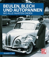Beulen, Blech und Autopannen - Alexander F. Storz