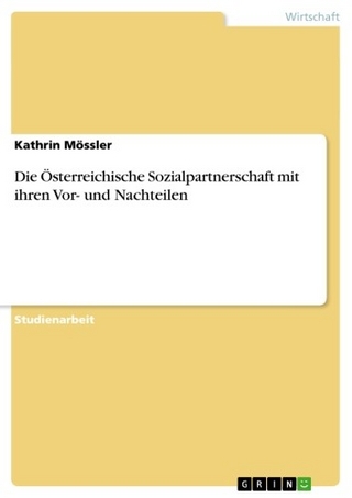 Die Österreichische Sozialpartnerschaft mit ihren Vor- und Nachteilen - Kathrin Mössler