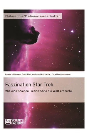 Faszination Star Trek - Roman Möhlmann; Sven Ebel; Christian Goldemann
