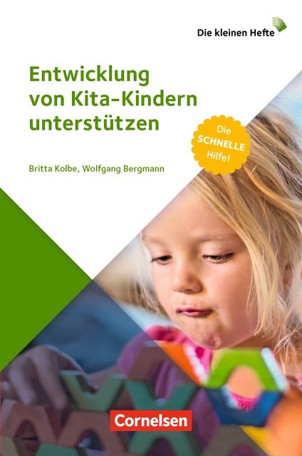 Die kleinen Hefte / Entwicklung von Kita-Kindern unterstützen - Wolfgang Bergmann, Britta Kolbe