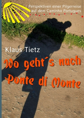 Wo geht´s nach Ponte di Monte - Klaus Tietz