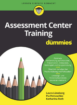 Assessment Center Training für Dummies - Pia Petruschke, Laura Lüneborg, Katharina Roth