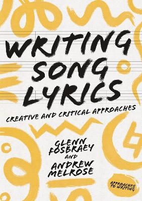 Writing Song Lyrics - Glenn Fosbraey, Andrew Melrose