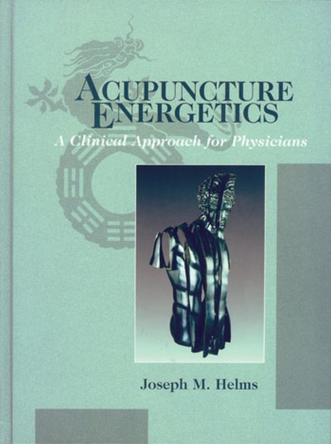 Acupuncture Energetics - Joseph M. Helms