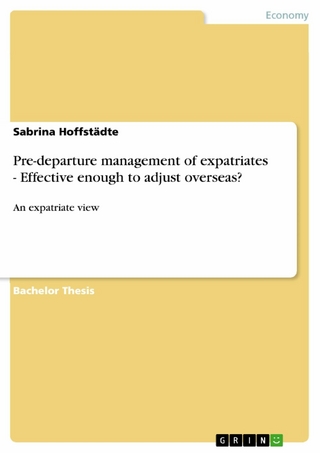 Pre-departure management of expatriates - Effective enough to adjust overseas? - Sabrina Hoffstädte