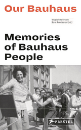 Our Bauhaus (engl.) - Magdalena Droste, Boris Friedewald