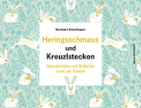 Heringsschmaus und Kreuzlstecken - Reinhard Kriechbaum