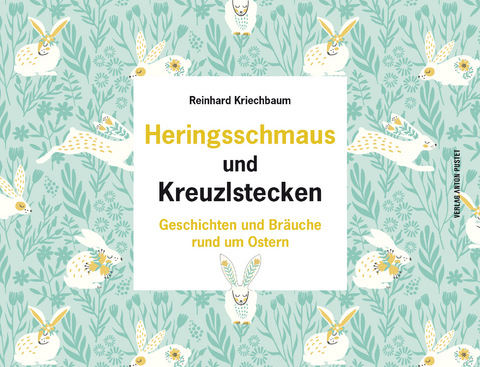 Heringsschmaus und Kreuzlstecken - Reinhard Kriechbaum