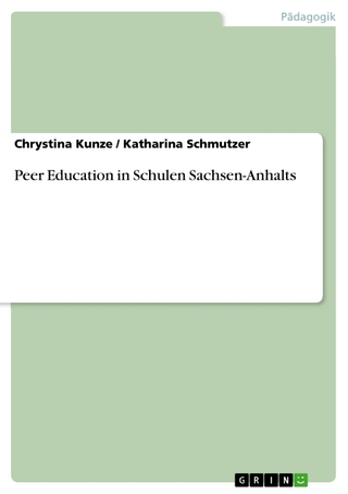 Peer Education in Schulen Sachsen-Anhalts - Chrystina Kunze; Katharina Schmutzer