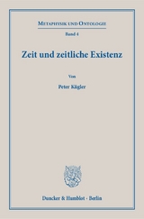 Zeit und zeitliche Existenz. - Peter Kügler