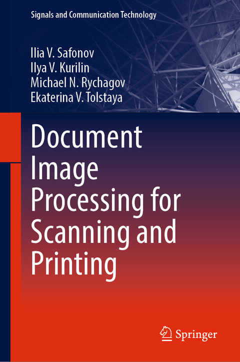 Document Image Processing for Scanning and Printing - Ilia V. Safonov, Ilya V. Kurilin, Michael N. Rychagov, Ekaterina V. Tolstaya