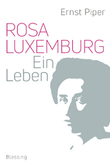 Rosa Luxemburg - Ernst Piper