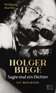 Sagte mal ein Dichter: Holger Biege. Biografie