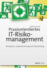 Praxisorientiertes IT-Risikomanagement - Matthias Knoll