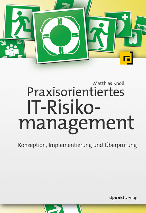 Praxisorientiertes IT-Risikomanagement - Matthias Knoll