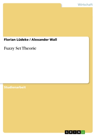 Fuzzy Set Theorie - Florian Lüdeke; Alexander Wall