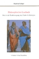 Philosophisches Lesebuch: Blick in die Denkbewegung von Thales bis Solowjow (Theorie und Forschung. Philosophie)