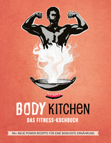 Body Kitchen 3 – Das Fitness Kochbuch - Vito Pirbazari, Kathrin Seidel, Flavio Simonetti