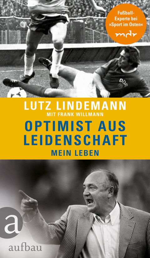 Optimist aus Leidenschaft - Lutz Lindemann, Frank Willmann